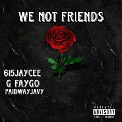 We Not Freinds