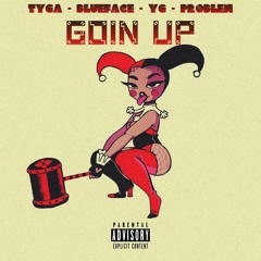 Tyga ft. Blueface, YG & Problem - Goin Up