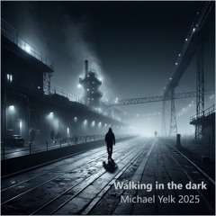 Walking in the dark