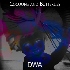 Cocoons and Butterflies
