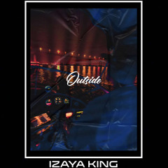 Outside - iZaya King.wav