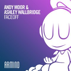 Andy Moor & Ashley Wallbridge - FaceOff