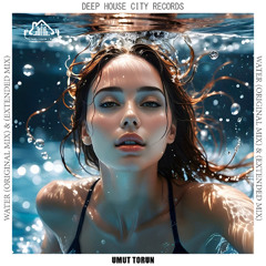 Umut Torun - Water (Extended Mix)