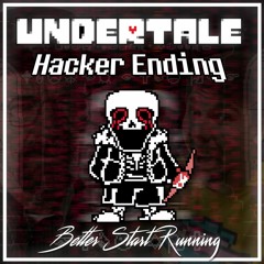 Undertale: Hacker Ending | Better Start Running. V2 [FaDeD] [Cover]