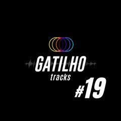 Gatilho Tracks #19