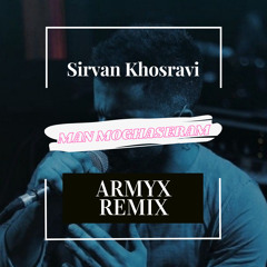 Sirvan Khosravi - Man Moghaseram (ArmyX Remix)