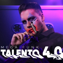 MEGA FUNK - TALENTO 4.0 - DJ GUSTAVO BRANCO