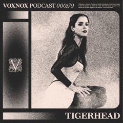 Voxnox Podcast 179 - Tigerhead