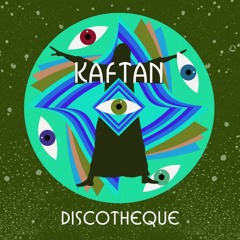 Kaftan Discotheque for Soho Radio Vol 17
