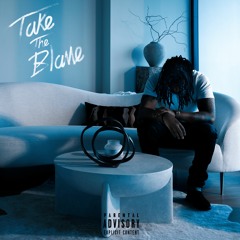 Take The Blame (feat Sy Ari Da Kid)