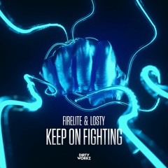 Firelite & Losty - Keep On Fighting