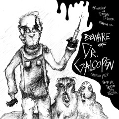 DR. GALOOPEN (FT. TEENAGE DISASTER) (PROD. TRIPLESIXDELETE)