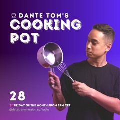 Dante Tom's Cooking Pot 028 [Deep, House & Tech]