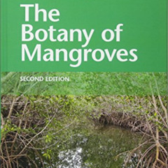 Read EBOOK 📮 The Botany of Mangroves by  P. Barry Tomlinson EBOOK EPUB KINDLE PDF