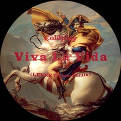 Coldplay - Viva La Vida (LEVRE Techno Remix)