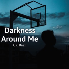 Darkness Around Me