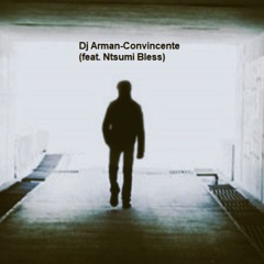 Dj Arman-Convincente(feat. Ntsumi Bless)