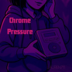 Chrome Pressure {Free DL}