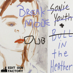 Break Mode - Dub in the Heather [Edit Factory 009] Free Download