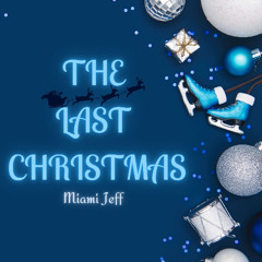 "THE LAST CHRISTMAS" (Video - https://youtu.be/7LHAOfih50I)