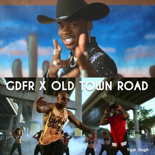 GDFR X Old Town Road (mashup)