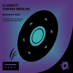 Elson (IT), Simone Merlini - Bass In My Face (Original Mix)