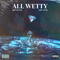 All Wetty (feat. Jade Amar)