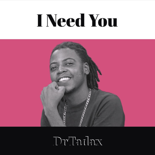 Dr Tadax - I Need You