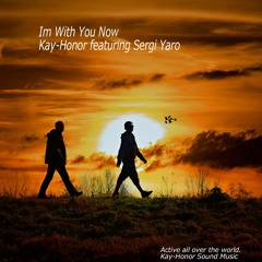 Im With You Now  (Kay-Honor featuring Sergi Yaro)