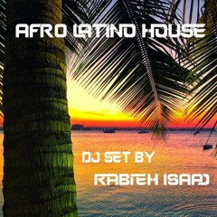 Afro Latino House DJ Set By Rabieh Isaac