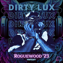 Road To Roguewood- Dirty Lux