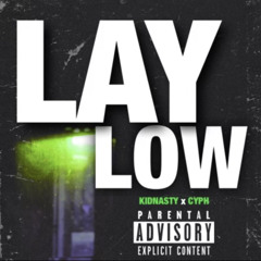 kidnasty x cyph - LAY LOW