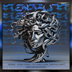 GENESI - Everything You Have Done (Meduza Edit) (REPAIR Bootleg) [FREE DL]