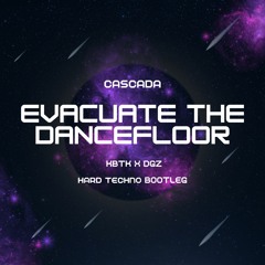 Cascada - Evacuate The DanceFloor (KBTK X DGZ Hard Techno Bootleg)