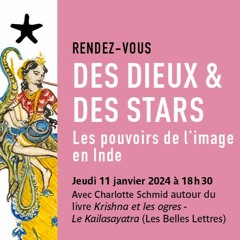 "Des dieux et des stars, les pouvoirs de l’image en Inde" avec Charlotte Schmid le 11 janvier 2024