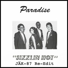 Paradise - Sizzlin' Hot (JÄK-87 Re - Edit)