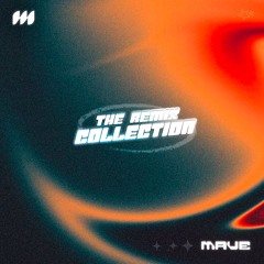 Mave [The Remix Collection V2] : 40+ : Supported by Alan Walker, Nicky Romero, Future House Music