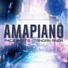 AMAPIANO TYPE BEAT PROD BY P4CE BEATS - TANGAN ANEH