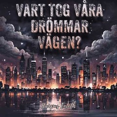 Vart Tog Våra Drömmar Vägen?