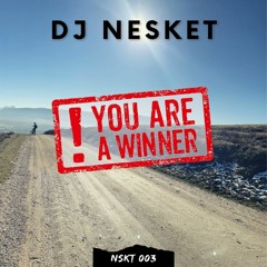 DJ NESKET - YOU ARE A WINNER..READY! (PROMO)