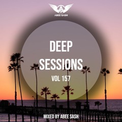 Deep Sessions - Vol 157★ Mixed By Abee Sash