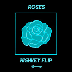 The Chainsmokers - Roses (HIGHKEY Flip)