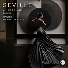 Ali Farahani & BuVu - Seville Feat. Manuel Pajares (Original Mix)