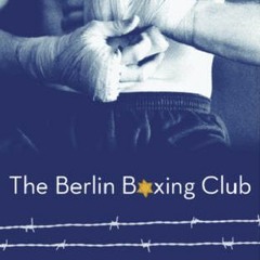 Download *[EPUB] The Berlin Boxing Club BY Robert Sharenow