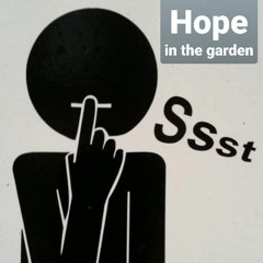 La Murmure vous fait découvrir Hope in the garden et son titre Ssst !