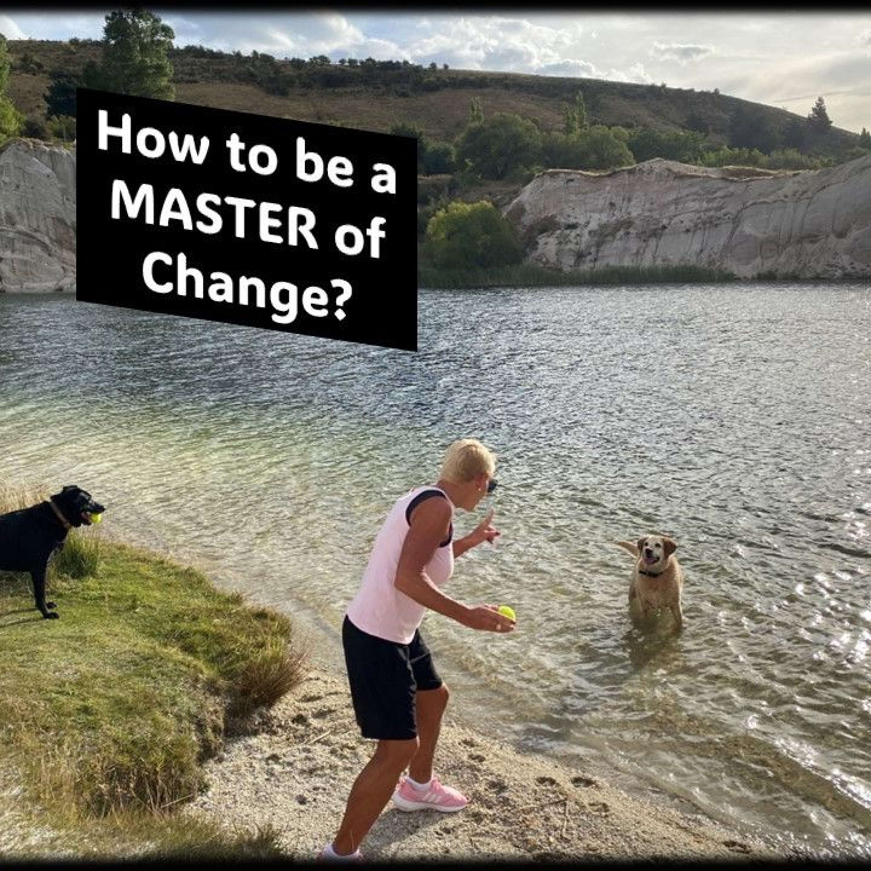 Life Throws Tough Changes…Are You A MASTER Of Change...with Rowie McEvoy