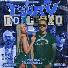 Guay x Doblexxo (Hervas Mashup) Ozuna, Bad Gyal, J Balvin, Feid