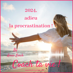 2024, Adieu la procrastination !