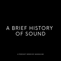 A Brief History of Sound | Breve Historia del Sonido