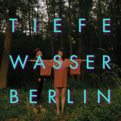 Tiefe Wasser Berlin & LandRausch - Genesis Of Mermaid
